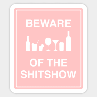 Beware of the shitshow pink Sticker